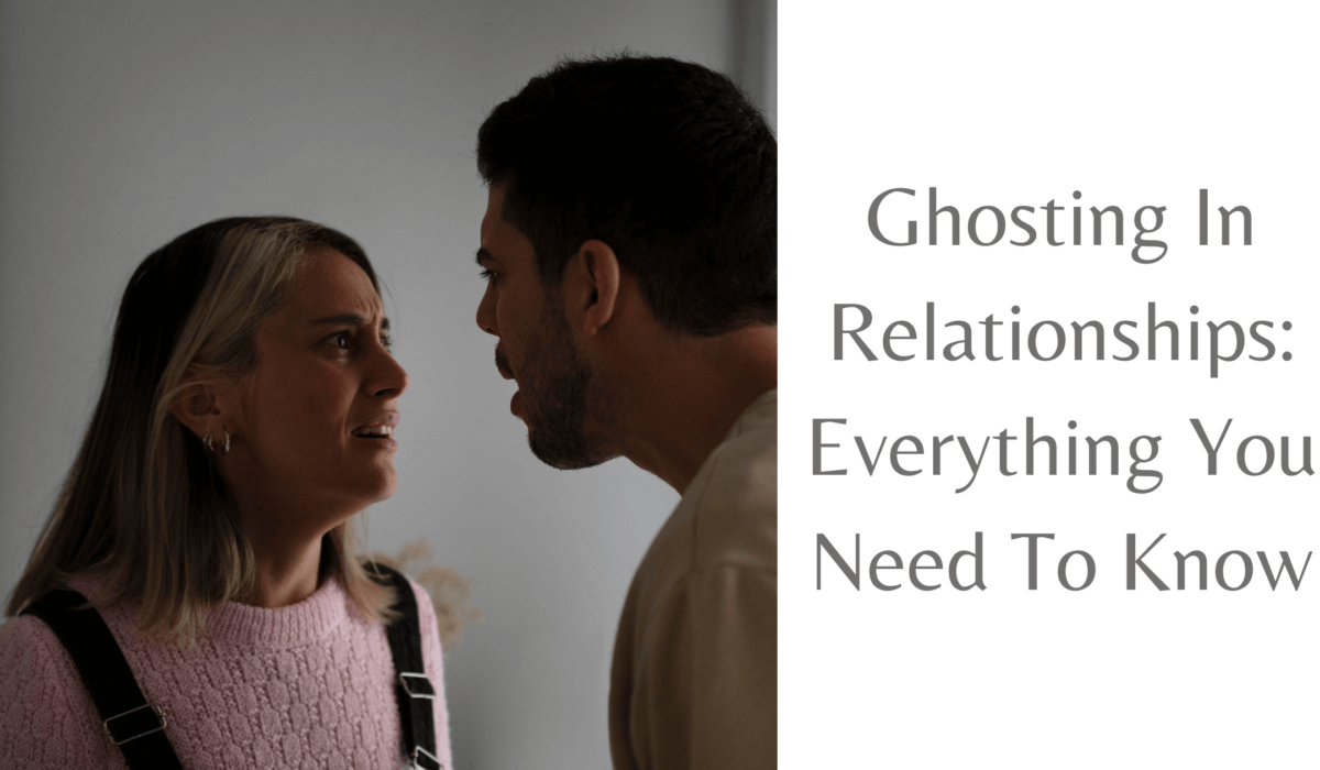 Ghosting In Relationships Everything You Need To Know 5518